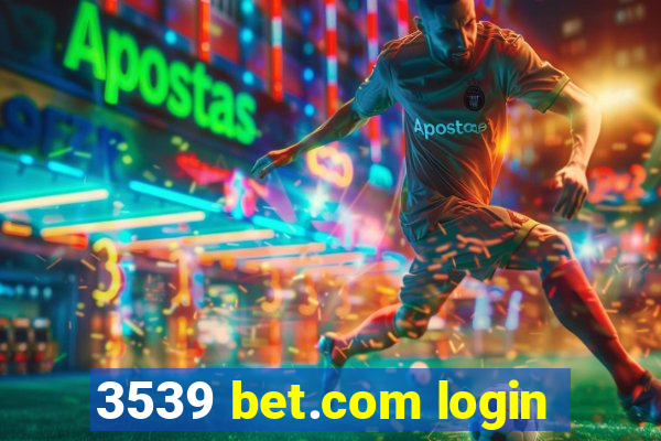 3539 bet.com login