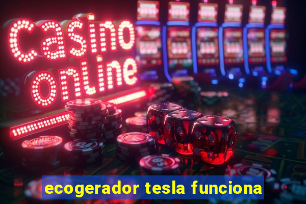ecogerador tesla funciona