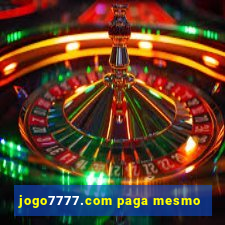 jogo7777.com paga mesmo