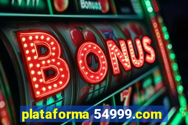 plataforma 54999.com