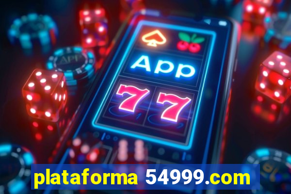 plataforma 54999.com