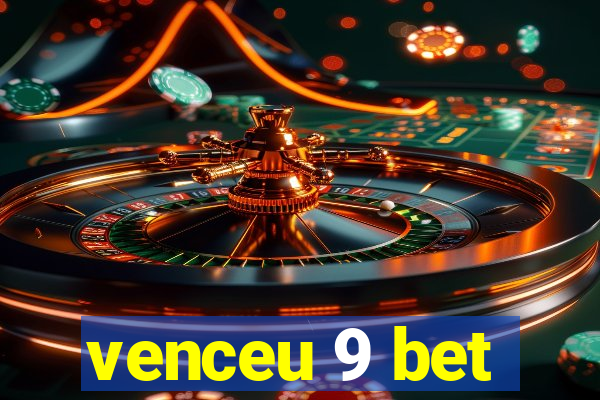 venceu 9 bet