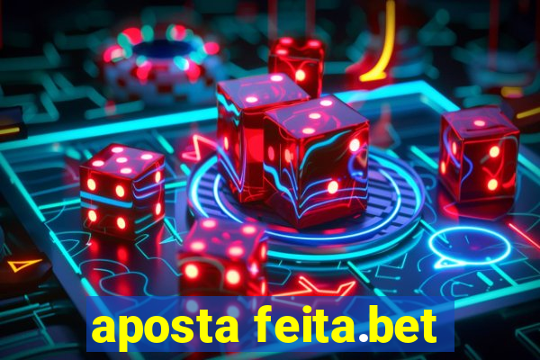 aposta feita.bet