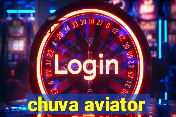 chuva aviator