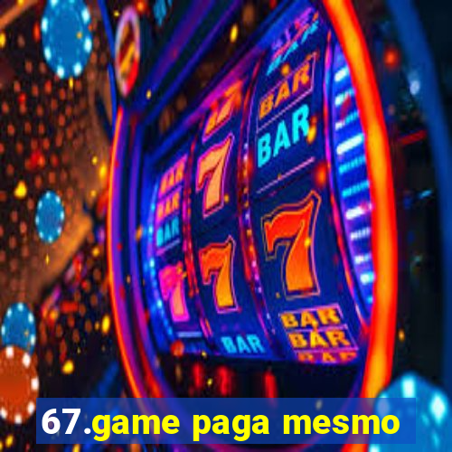 67.game paga mesmo