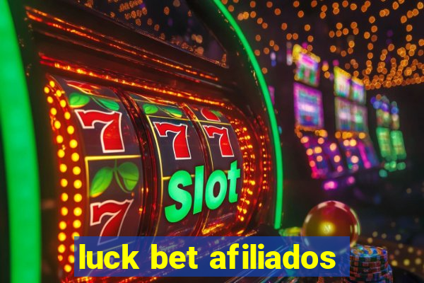 luck bet afiliados
