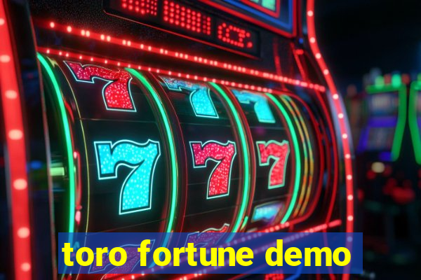 toro fortune demo
