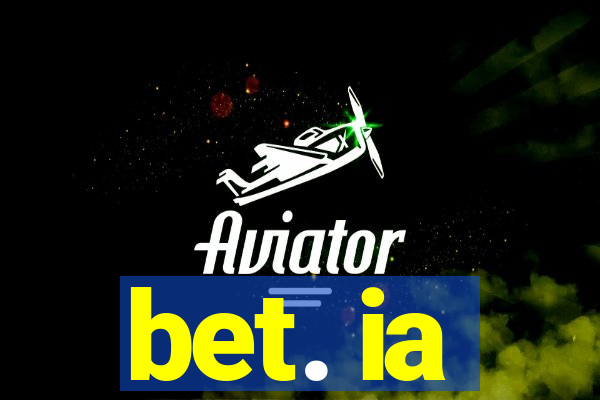 bet. ia