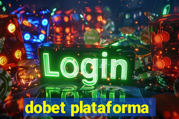 dobet plataforma