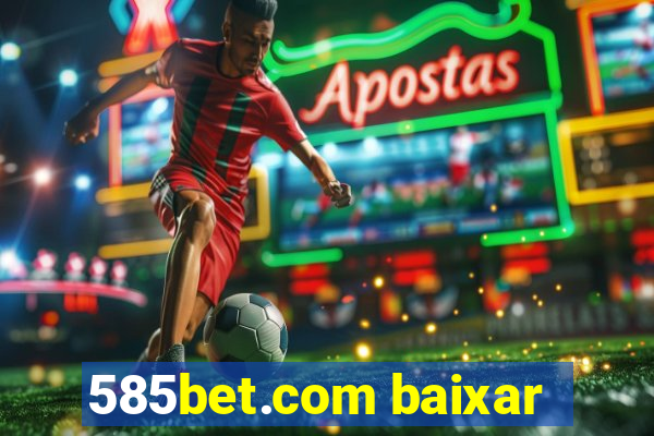 585bet.com baixar