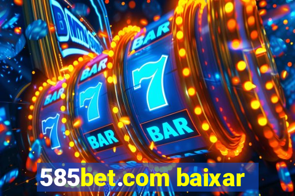 585bet.com baixar