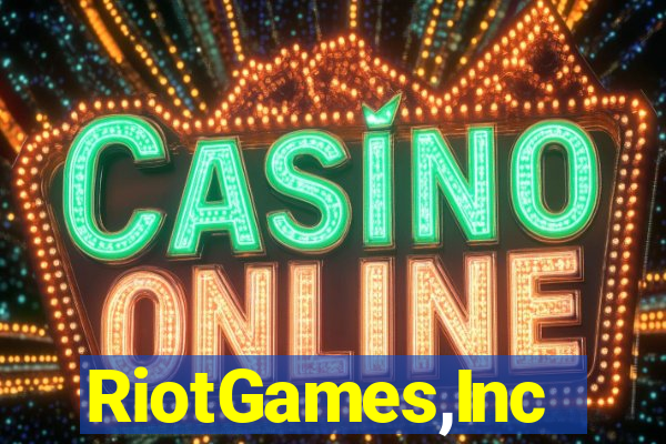 RiotGames,Inc