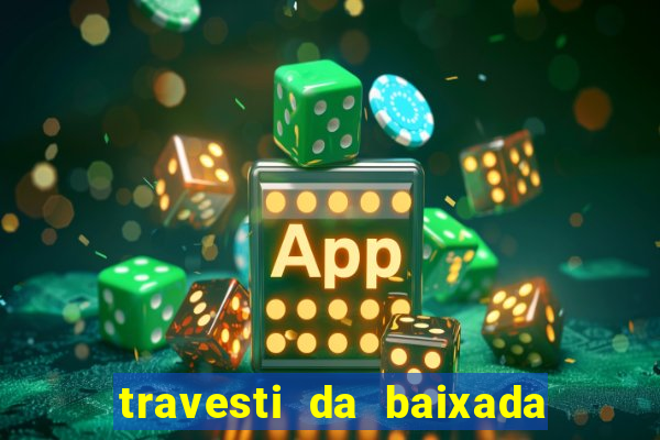 travesti da baixada fluminense rj