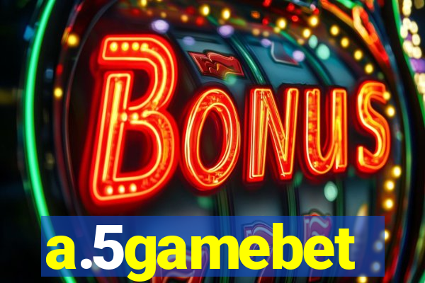 a.5gamebet