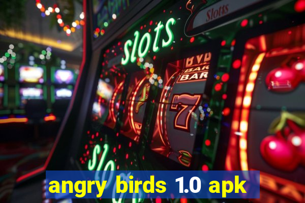 angry birds 1.0 apk