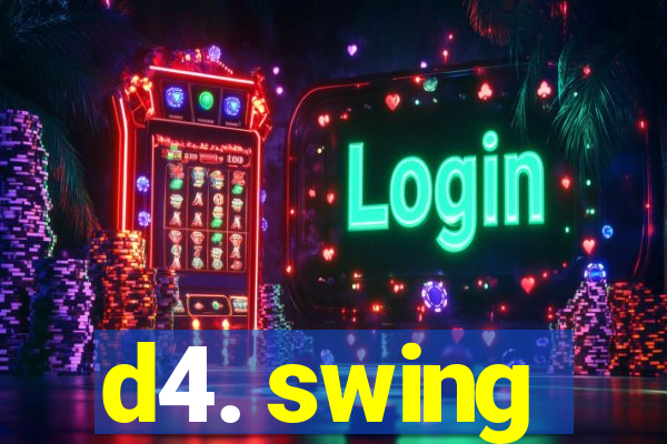 d4. swing