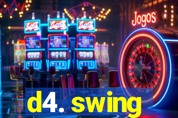 d4. swing