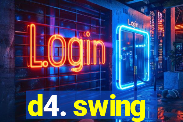 d4. swing