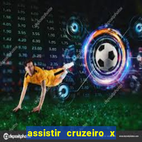 assistir cruzeiro x corinthians ao vivo gratis