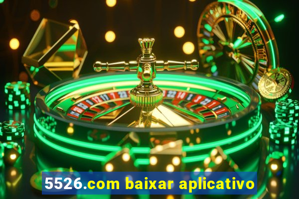 5526.com baixar aplicativo