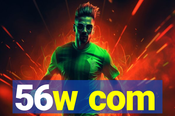 56w com