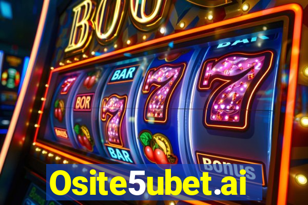 Osite5ubet.ai