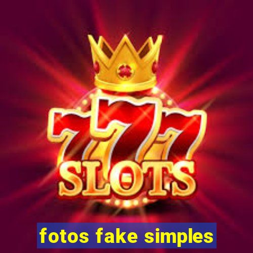 fotos fake simples