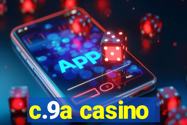 c.9a casino