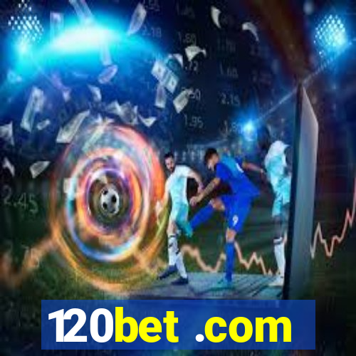 120bet .com