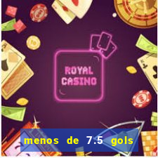 menos de 7.5 gols o que significa