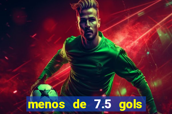 menos de 7.5 gols o que significa