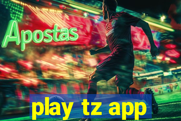 play tz app