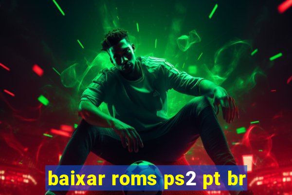 baixar roms ps2 pt br