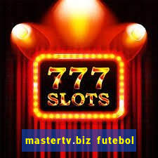 mastertv.biz futebol ao vivo