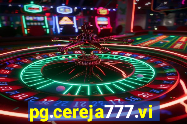 pg.cereja777.vip