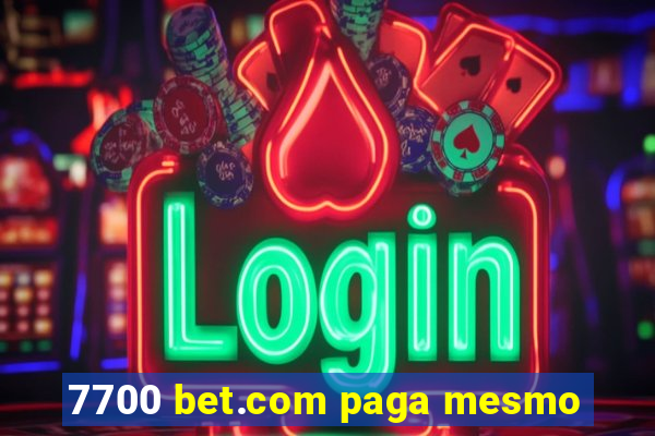7700 bet.com paga mesmo