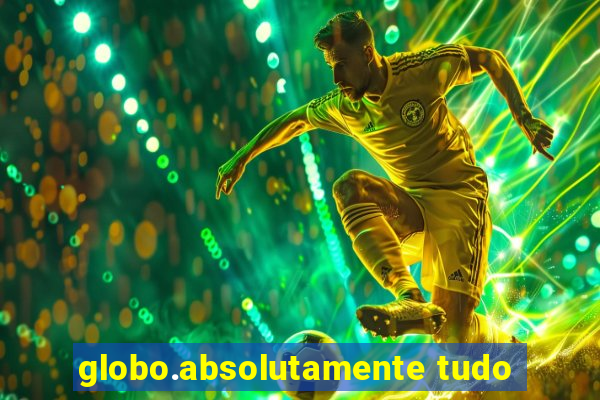 globo.absolutamente tudo