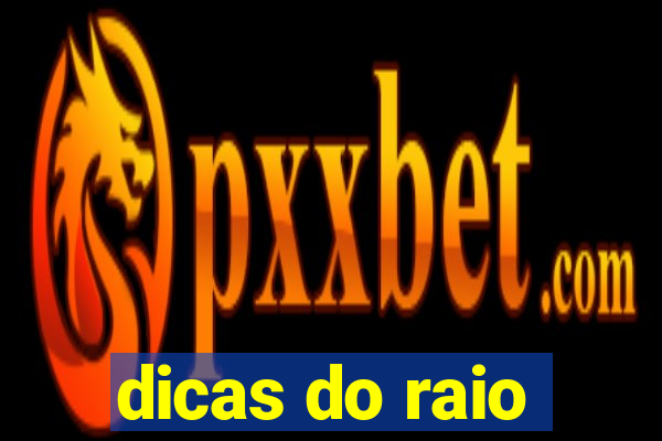 dicas do raio