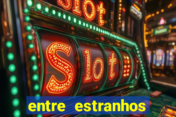 entre estranhos final explicado