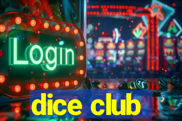 dice club