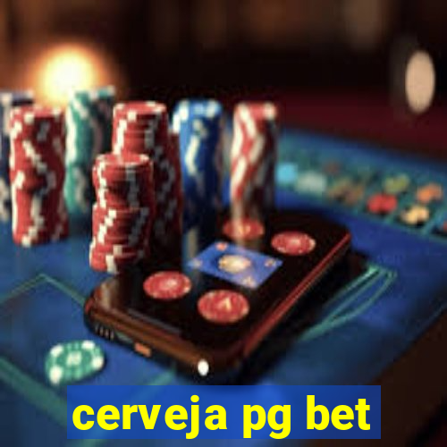 cerveja pg bet