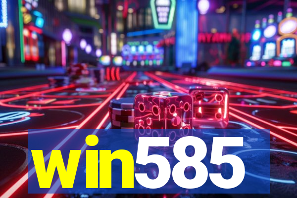 win585