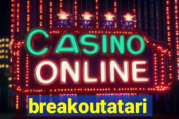 breakoutatari