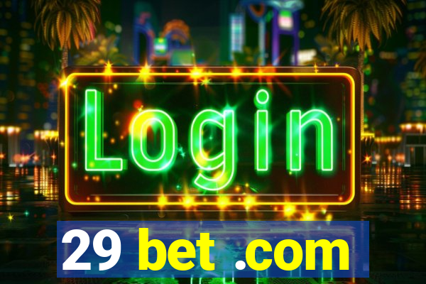 29 bet .com