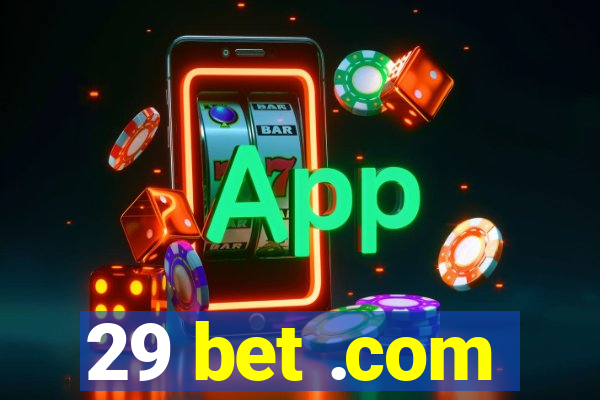 29 bet .com