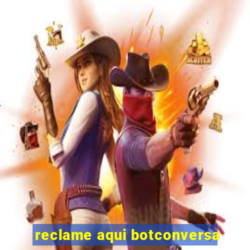 reclame aqui botconversa