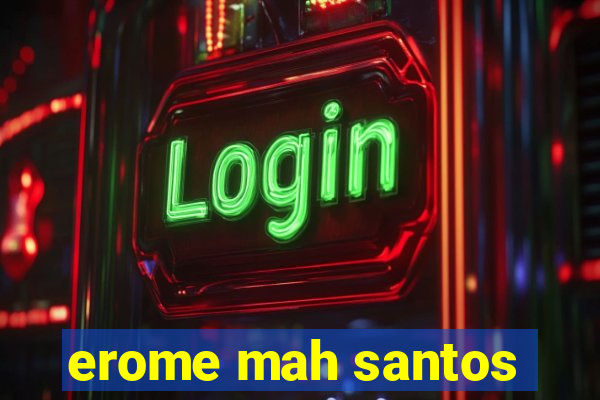 erome mah santos