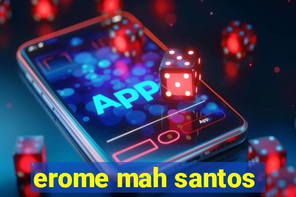 erome mah santos
