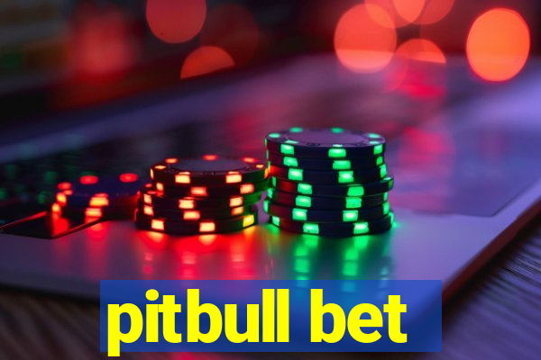 pitbull bet