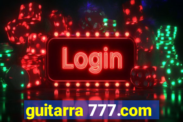 guitarra 777.com